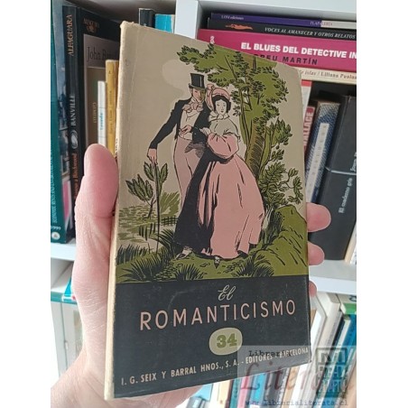 El Romanticismo Antonio Igual Ubeda Seix y Barral Hnos, S A Editores 1944