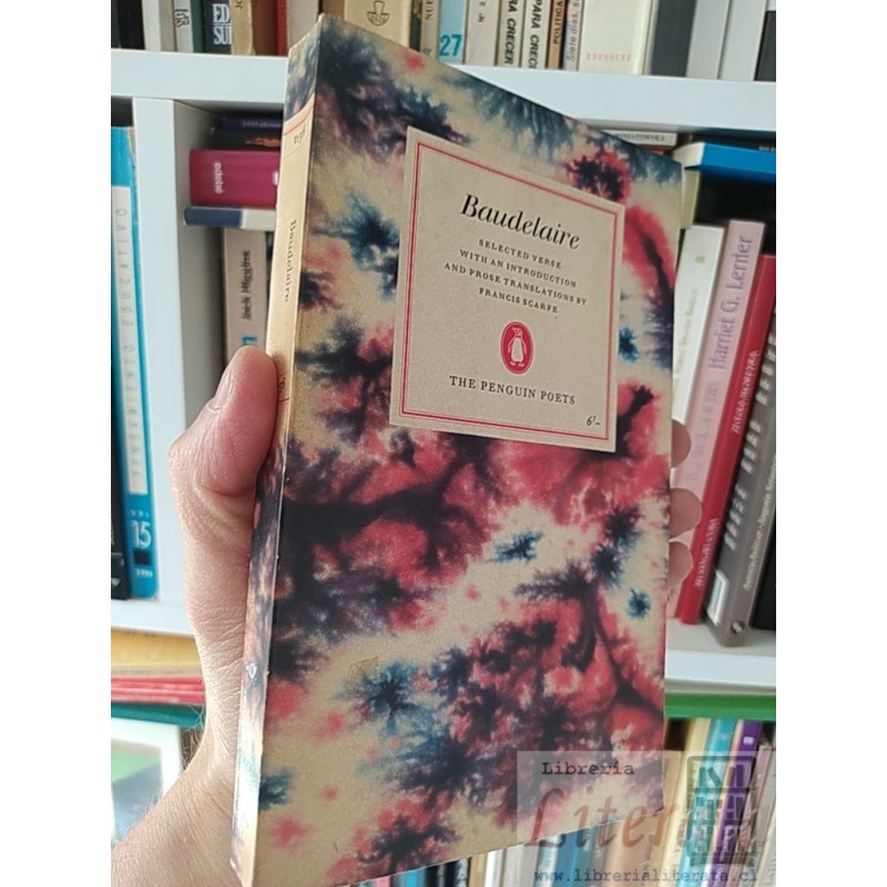 Selected Verse Baudelaire / ed Francis Scarfe Penguin Books EN INGLES 269 páginas