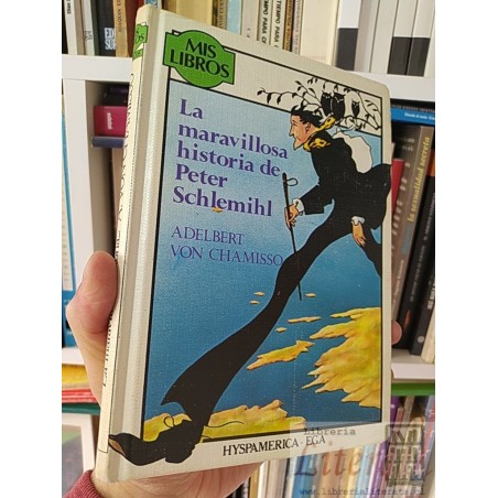 La maravillosa historia de Peter Schlemihl Adelbert Von Chamisso Mis Libros Hyspanerica-Ega tapas duras