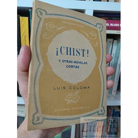 Chist y otras novelas cortas Luis Coloma Editorial Difusión, S A