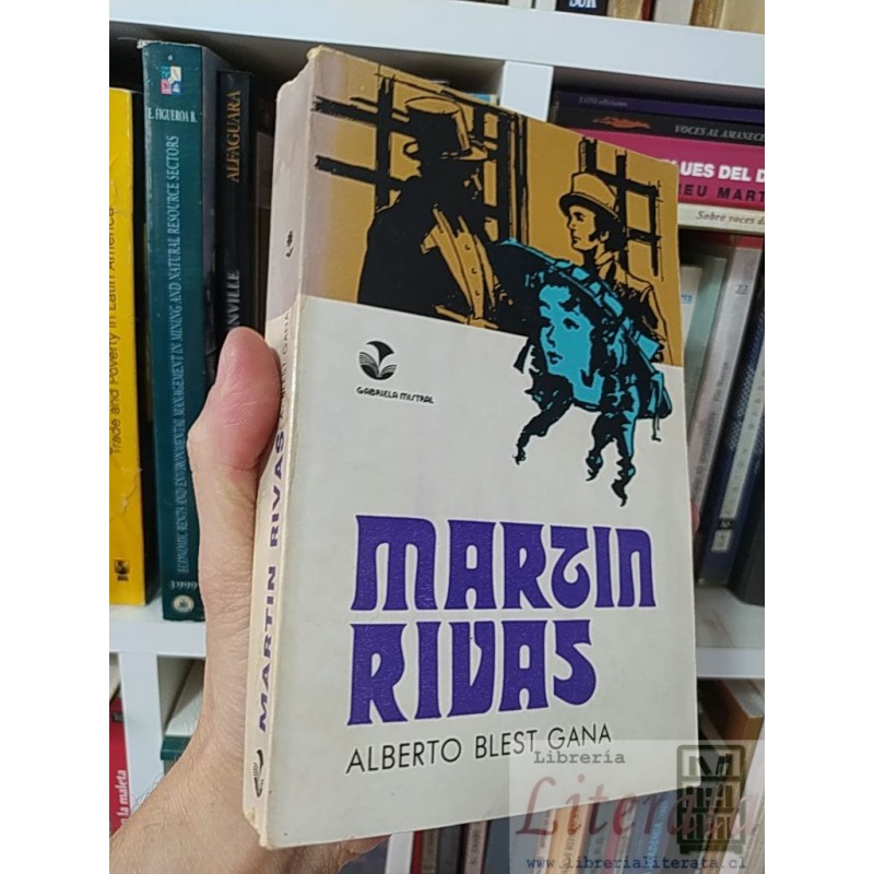 Martin Rivas Alberto Blest Gana Gabriela Mistral ediciones 429 páginas