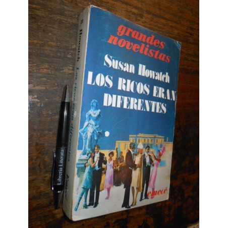 Los Ricos Eran Diferentes Susan Howatch Ed. Emecé (formato G