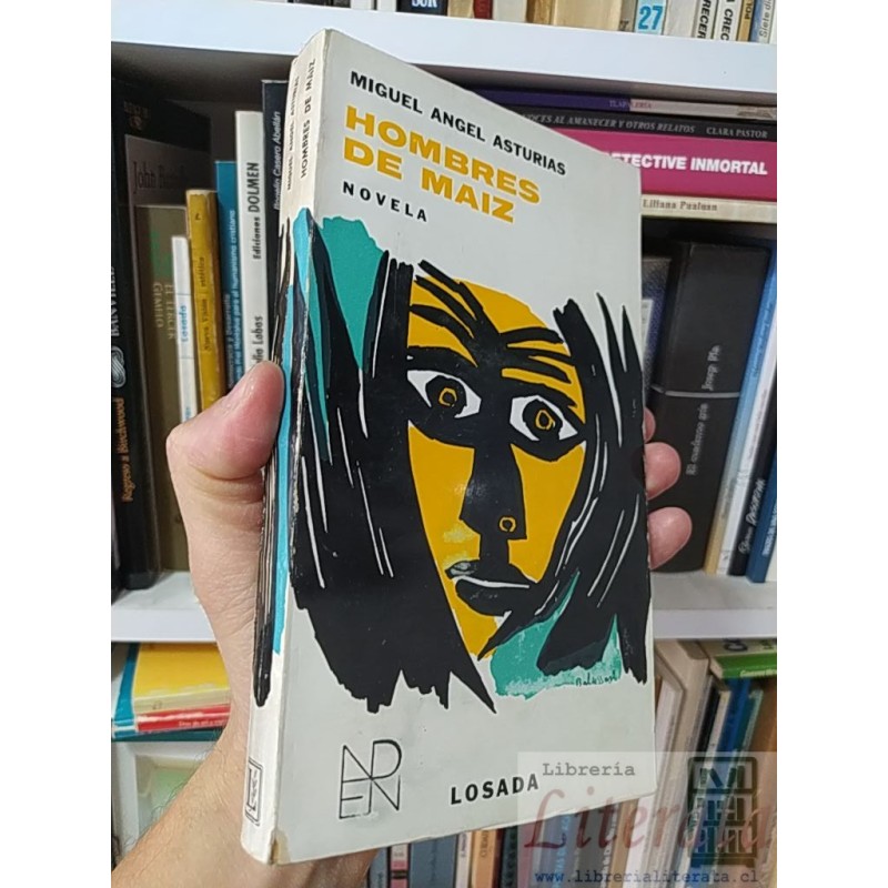 Hombres de maíz Miguel Angel Asturias Losada Biblioteca clásica y contemporánea 277 páginas