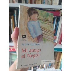 Mi Amigo el Negro Felipe Alliende Editorial Universitaria