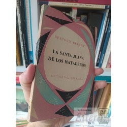 La Santa Juana de los Mataderos Bertold Brecht Editorial...