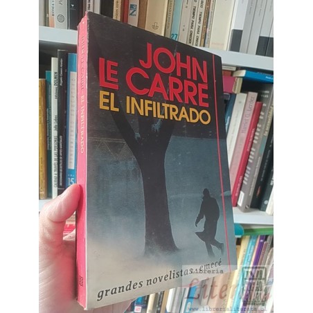 El Infiltrado John Le Carre Grandes Novelistas Emecé formato grande