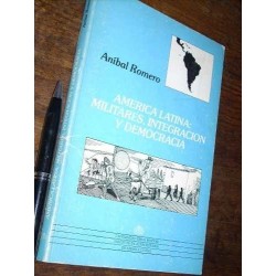 América Latina Militares Integración Y Democracia A Romero