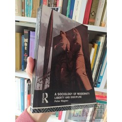 A sociology of modernity Liberty and discipline Peter...
