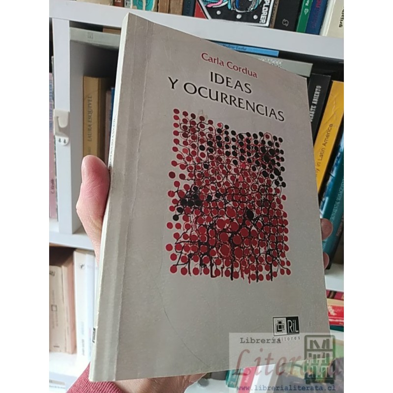 Ideas y ocurrencias Carla Cordua FIRMADO Y DEDICADO POR AUTORA RiL editores