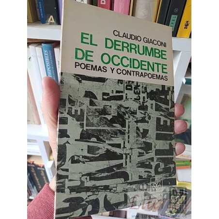 El derrumbe de Occidente Poemas y contrapoemas Claudio Giaconi Libros del Maitén 1985 primera edicion