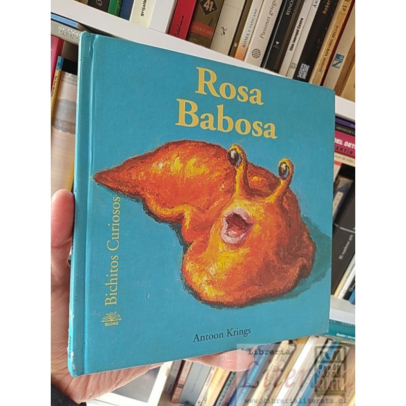 Rosa babosa Antoon Krings Bichitos Curiosos BLUME tapas duras colores