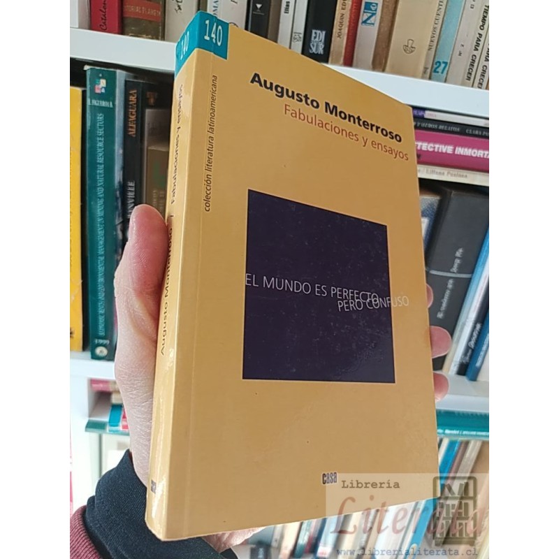 Fabulaciones y ensayos Augusto Monterroso CASA colección literatura latinoamericana / 140 363 páginas