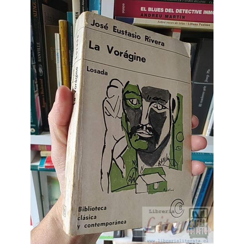 La vorágine José Eustasio Rivera Losada Biblioteca clásica y contemporánea