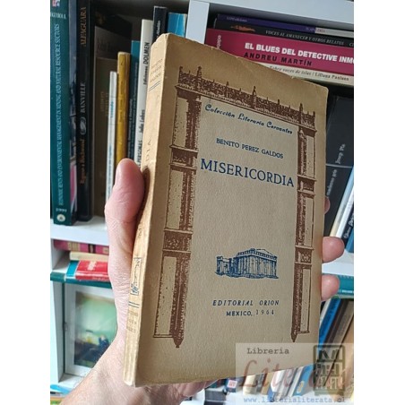 Misericordia Benito Perez Galdos Editorial Orion Mexico 1964