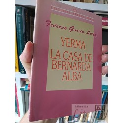 Yerma, la casa de Bernarda Alba Federico García Lorca...