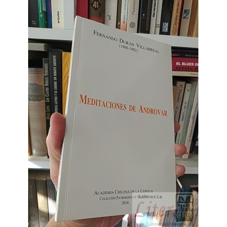 Meditaciones de Androvar Fernando Durán Villarreal Selección y prólogo de Juan Antonio Massone, colaboración de Alejandr