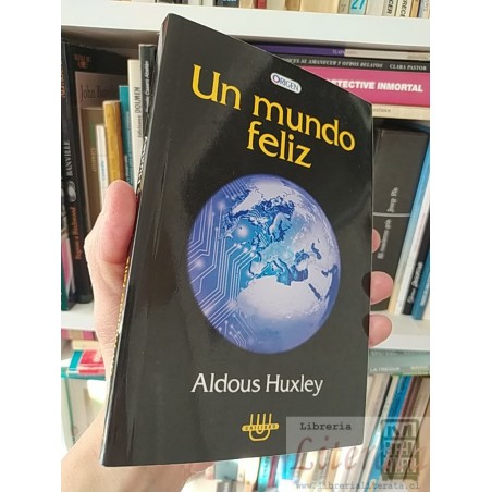 Un mundo feliz Aldous Huxley Origen Unilibro