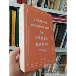Cuentos completos Lydia Davis Traducción de Justo Navarro...