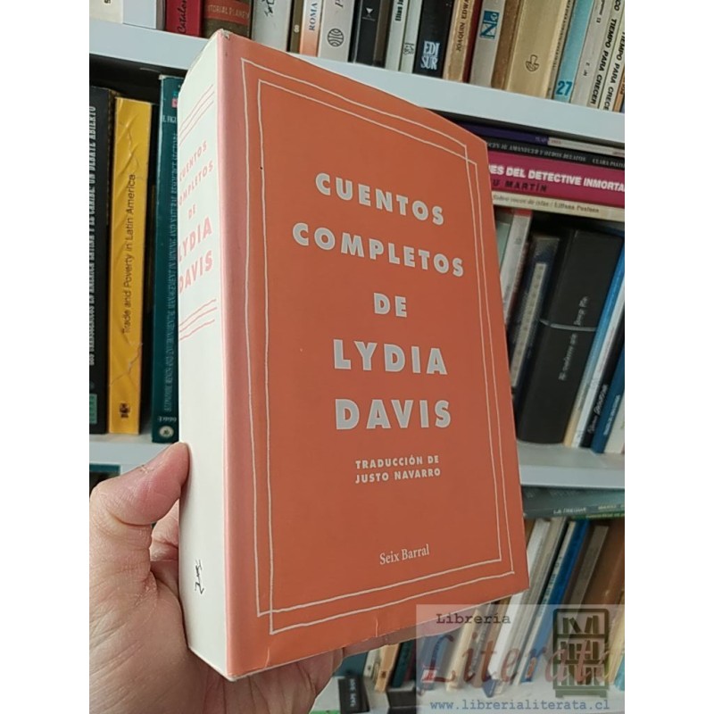 Cuentos completos Lydia Davis Traducción de Justo Navarro Seix Barral tapas duras 745 páginas