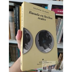 Basada en hechos reales Delphine de Vigan Anagrama Panorama de narrativas 342 páginas