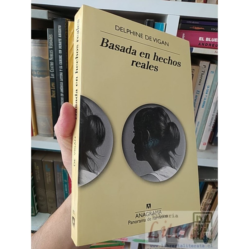 Basada en hechos reales Delphine de Vigan Anagrama Panorama de narrativas 342 páginas