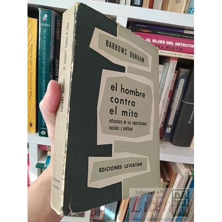 El hombre contra el mito Barrows Dunham Ediciones Leviatan 301 páginas