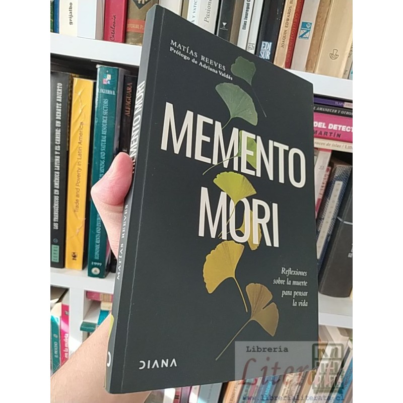 Memento Mori reflexiones sobre la muerte Matías Reeves Diana Reflexiones 255 páginas