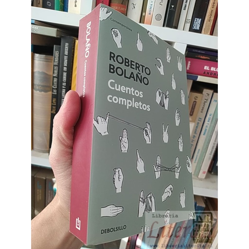 Cuentos completos Roberto Bolaño Debolsillo 647 páginas