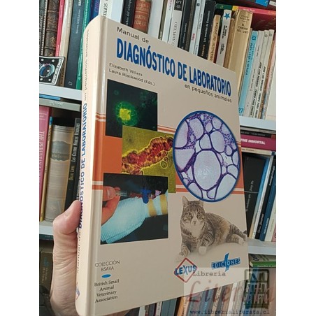 Manual de Diagnóstico de Laboratorio en pequeños animales Elizabeth Villiers, Laura Blackwood Colección Bsava British Sm
