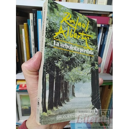 La arboleda perdida Rafael Alberti Bruguera libro amigo