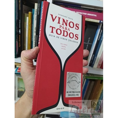 Vinos para todos guia de vinos chilenos 300 vinos Margaret Snook Circulo de Cronistas Gastronomicos Chile Origo