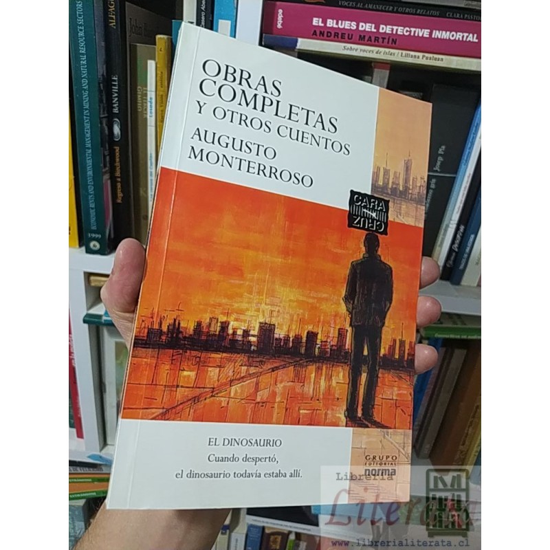 Obras completas y otros cuentos Augusto Monterroso Grupo Editorial Norma Libro doble Cara cruz Augusto Monterroso su vid