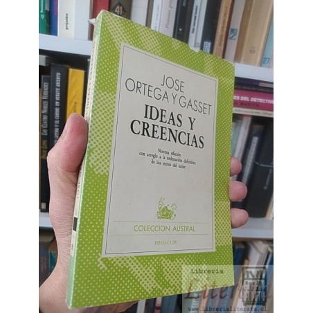 Ideas y creencias Jose Ortega y Gasset Coleccion Austral Espasa-Calpe Novena edición con arreglo a la ordenación definit