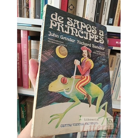 De Sapos a Príncipes John Grinder Richard Bandler Cuatro Vientos Editorial