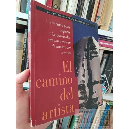 El camino del artista Julia Cameron Troquel Un curso para superar los obstáculos que nos separan de nuestro ser creativo