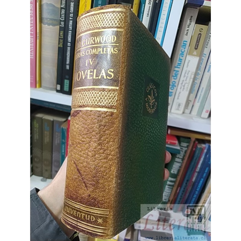 Obras completas IV novelas James Oliver Curwood Editorial Juventud Barcelona 1403 páginas