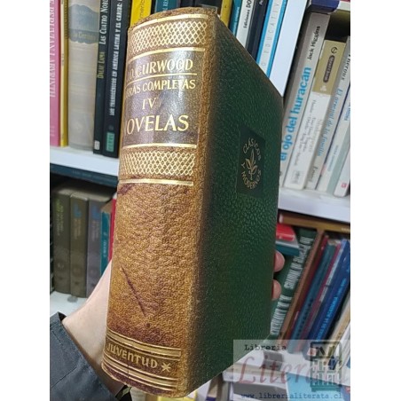 Obras completas IV novelas James Oliver Curwood Editorial Juventud Barcelona 1403 páginas