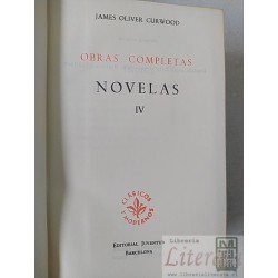 Obras completas IV novelas James Oliver Curwood Editorial Juventud Barcelona 1403 páginas