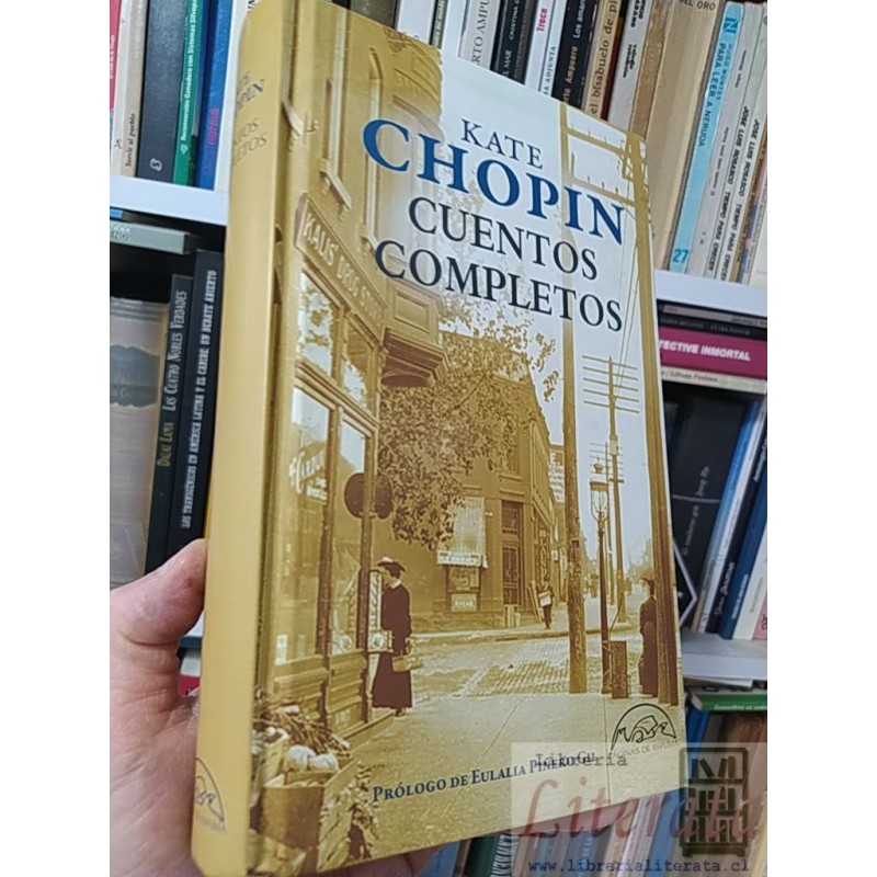 Cuentos completos Kate Chopin Prólogo de Eulalia Piñero Gil, Páginas de Espima formato grande tapas duras 825 páginas