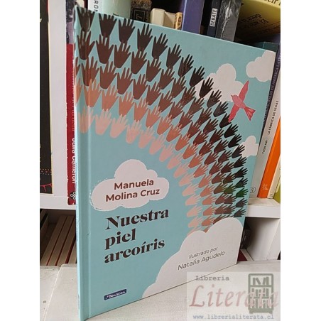 Nuestra piel arcoíris Manuela Molina Cruz Beascoa, Ilustrado por Natalia Agudelo tapas duras collores formato grande