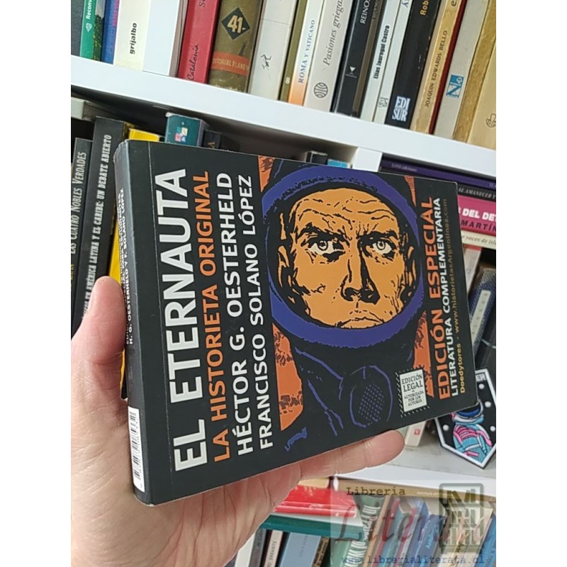 El Eternauta la historia original Héctor G Oesterheld y Francisco Solano López Edición especial literatura complementari