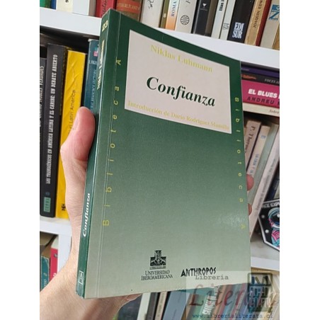 Confianza Niklas Luhmann Introdupción de Darío Rodríguez Mansilla Universidad Iberoamericana Anthropos Biblioteca 179 pá