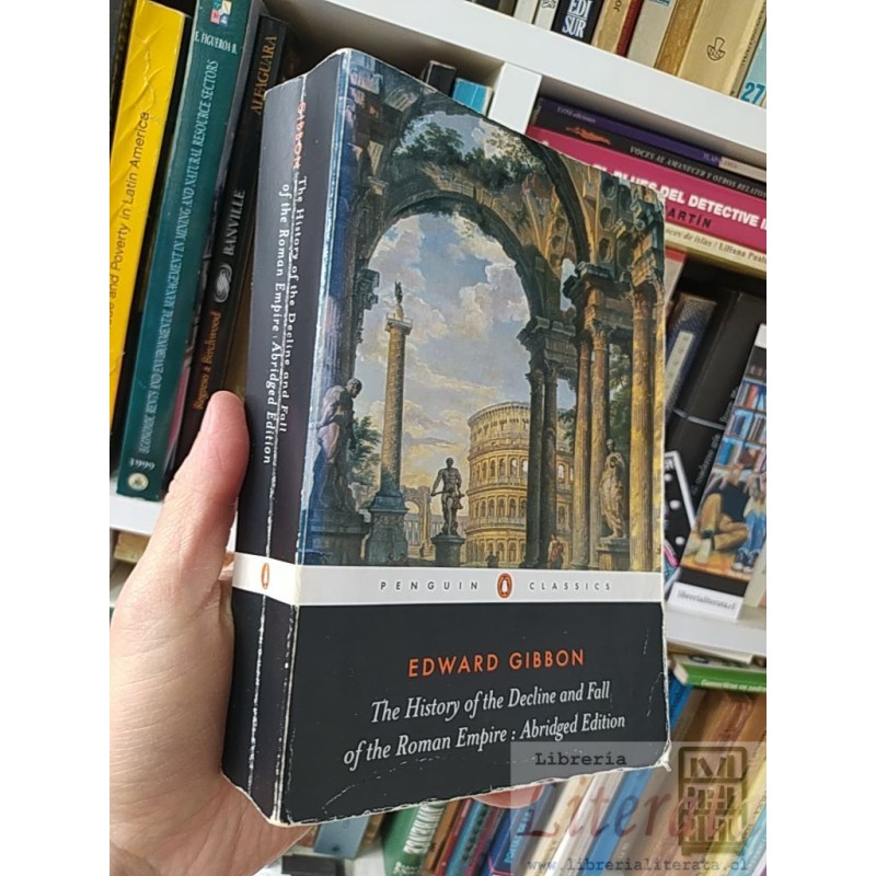 The history of the decline and fall of the Roman Empire Edward Gibbon Penguin Classics Abridged Edition 793 páginas EN I