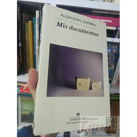 Mis documentos Alejandro Zambra Anagrama Narrativas Hispánicas 205 páginas