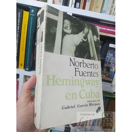 Hemingway en Cuba Norberto Fuentes Ed. Nueva Nicaragua formato grande Prologo de Gabriel García Márquez 713 páginas