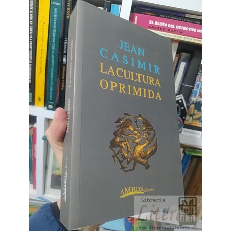 La cultura oprimida Jean Casimir Ambos editores 391 páginas