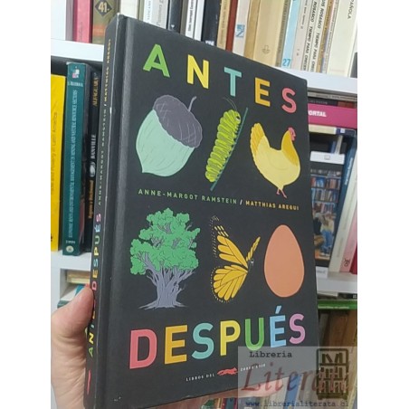 Antes Después Anne Margot Ramstein y Matthias Aregui Libros del Zorro Rojo tapas duras A COLORES