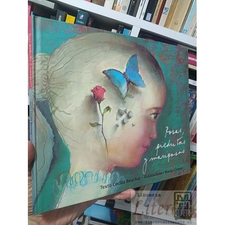 Rosas, piedritas y mariposas Cecilia Beuchat Mario Gómez Ilustraciones Mario Gómez Ibby
