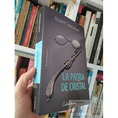 La patria de cristal Elizabeth Subercaseaux Catalonia formato grande 445 páginas