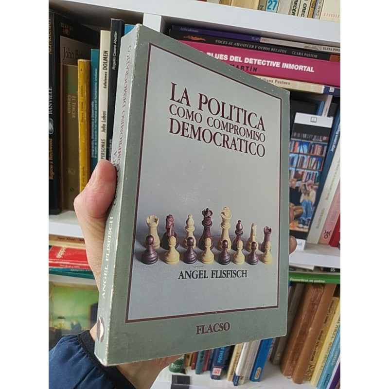 La política como compromiso democrático Angel Flisfisch Flacso 371 páginas